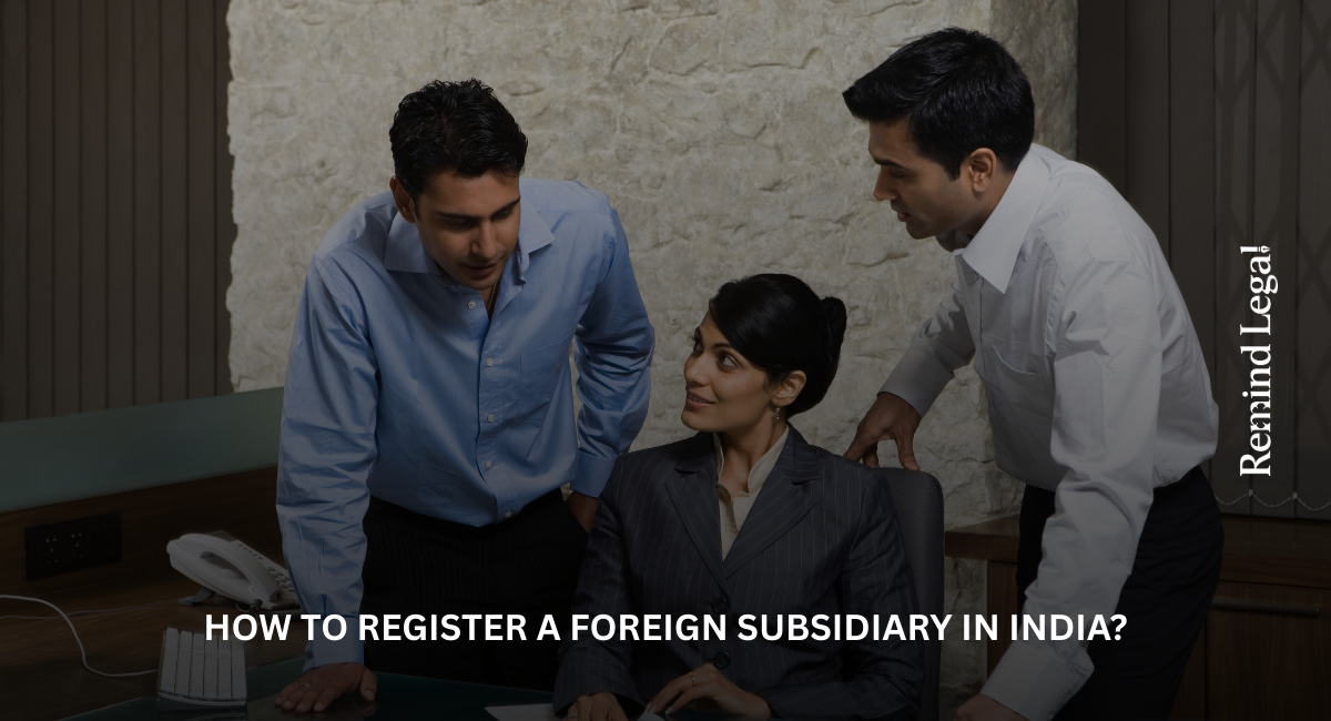 How to Register a Foreign Subsidiary in India